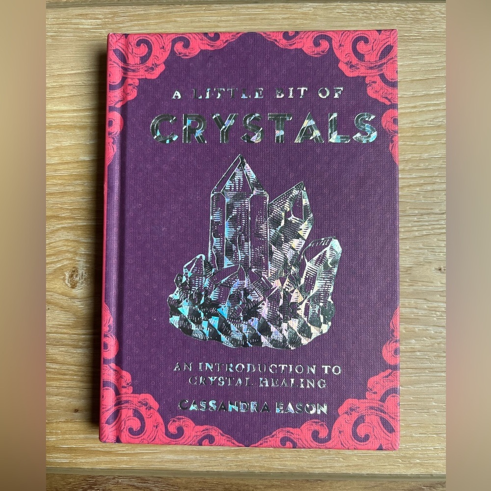 A Little Bit Of Crystals An Introduction To Crystal Healing by Cassandra Eason